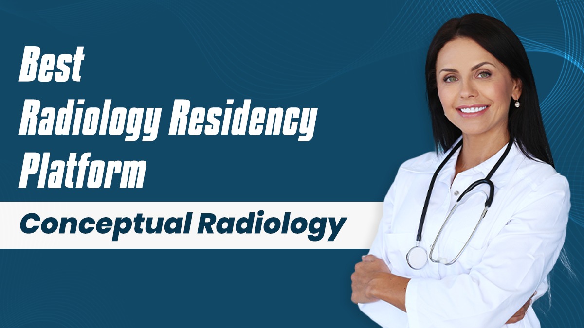 Best Radiology Residency Platform: Conceptual Radiology - Conceptual ...