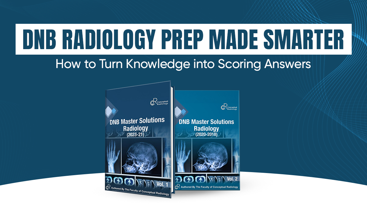 DNB Radiology Prep Made Smarter: How to Turn Knowledge into Scoring Answers  