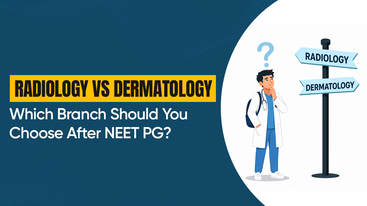Radiology vs Dermatology after NEET PG